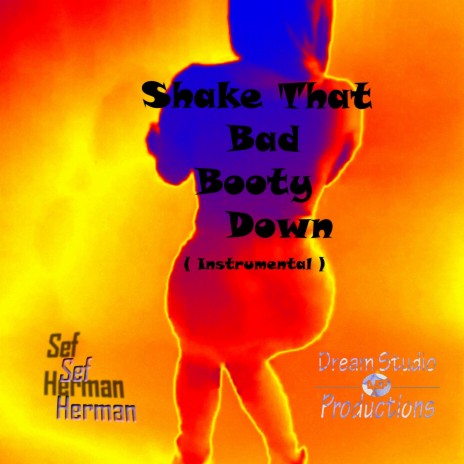 Shake that bad booty down (Instrumental) | Boomplay Music