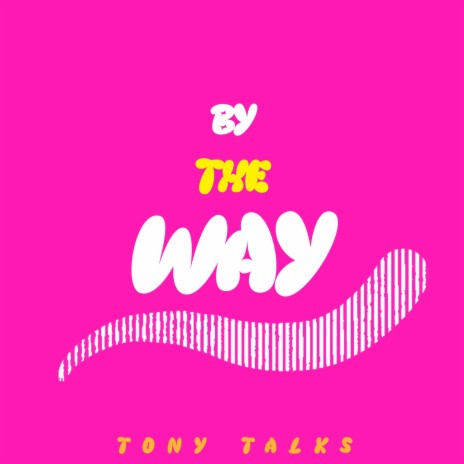 By The Way | Boomplay Music