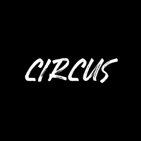 CIRCUS | Boomplay Music