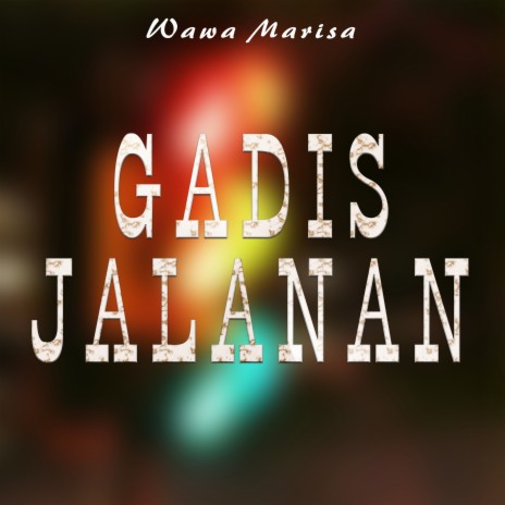 Gadis Jalanan | Boomplay Music