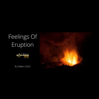 Feelings Of Eruption