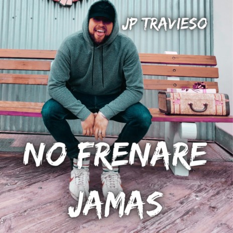 NO FRENARE JAMAS | Boomplay Music