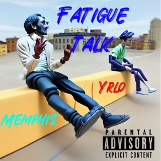 Fatigue talk