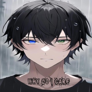 Why do I care lyrics | Boomplay Music