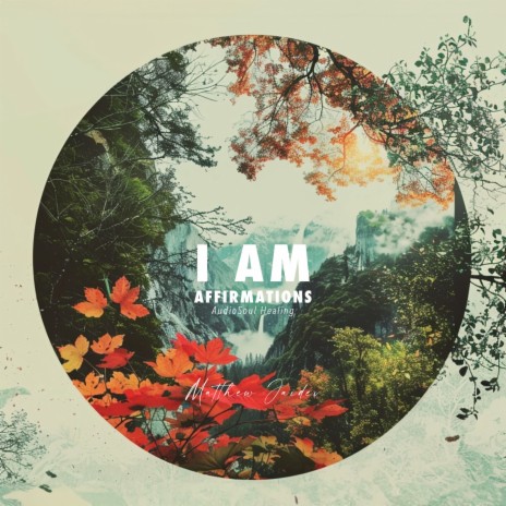 I Am Affirmations - Audiosoul Healing | Boomplay Music