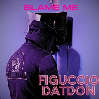 BLAME ME!