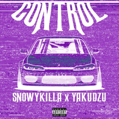 CONTROL! ft. ヤクザ YAKUDZU | Boomplay Music