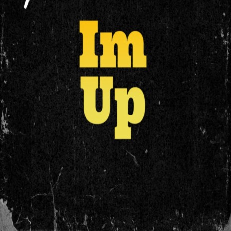 Im Up | Boomplay Music