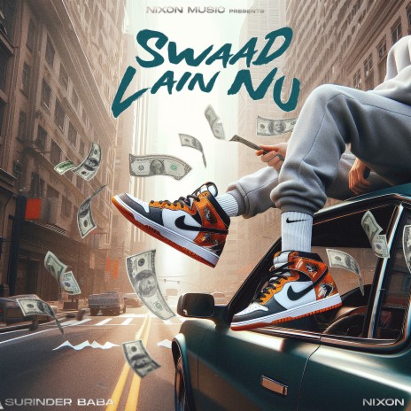 Swaad Lain Nu ft. Nixon | Boomplay Music