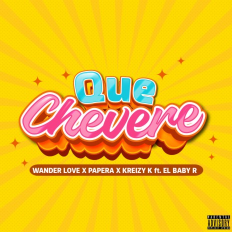 Que Chevere ft. Papera, Kreizy K & El Baby R | Boomplay Music