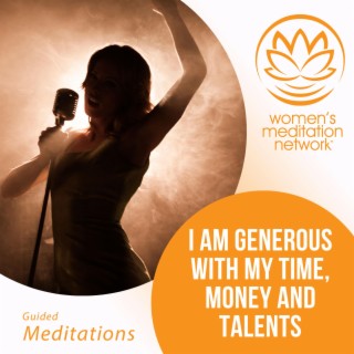 Affirmation: I Am Generous With My Time, Money and Talents