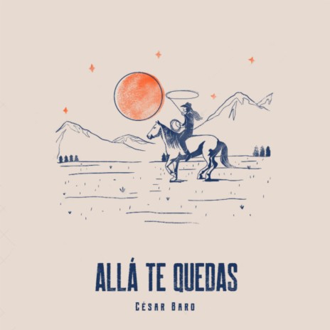 Allá te quedas | Boomplay Music