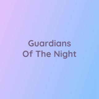 Guardians Of The Night