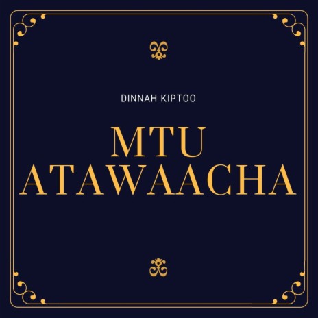 Mtu Atawaacha | Boomplay Music