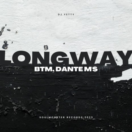LongWay ft. Blak Tha Map & Dante M'$ | Boomplay Music