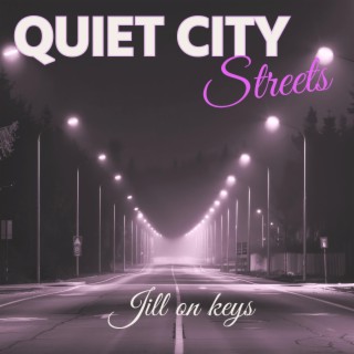 Quiet City Streets lyrics | Boomplay Music