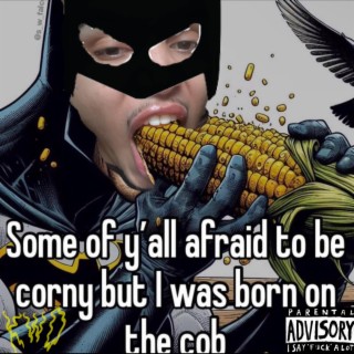 Born on the Cob