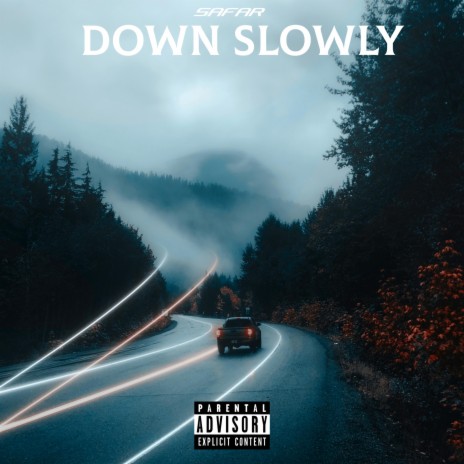 Down Slowly | Boomplay Music