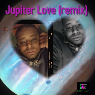 Jupiter Love (remix)