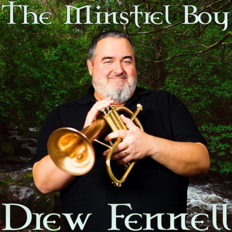 The Minstrel Boy (Flugelhorn Solo C Version) ft. Drew Fennell | Boomplay Music