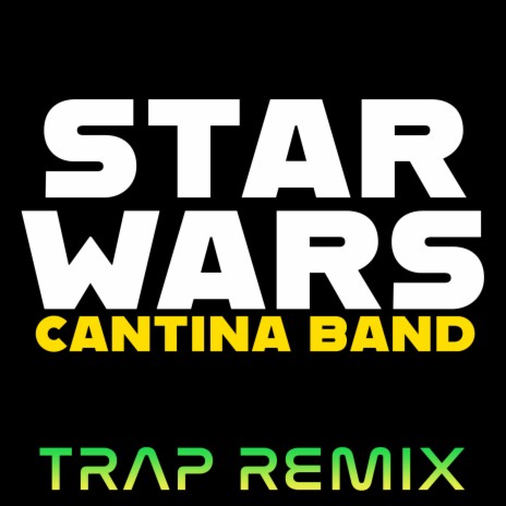 Star Wars Cantina (Trap Remix)