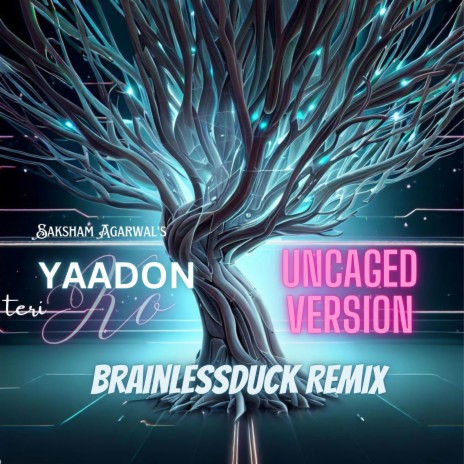 Teri Yaadon Ko (BrainlessDuck Remix Uncaged Version) ft. BrainlessDuck | Boomplay Music