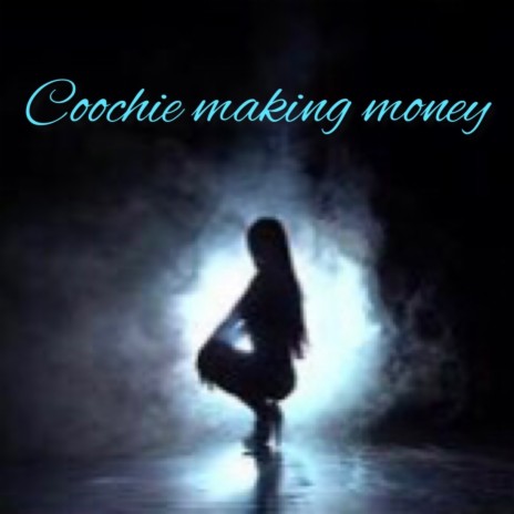 Coochie Makin' Money (CMM) | Boomplay Music