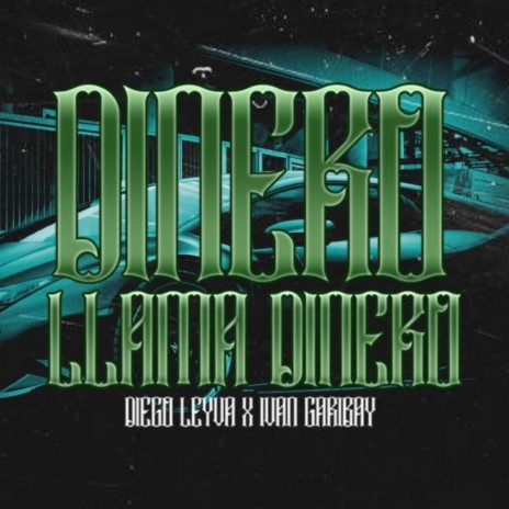 Dinero Llama Dinero ft. Diego Leyva | Boomplay Music