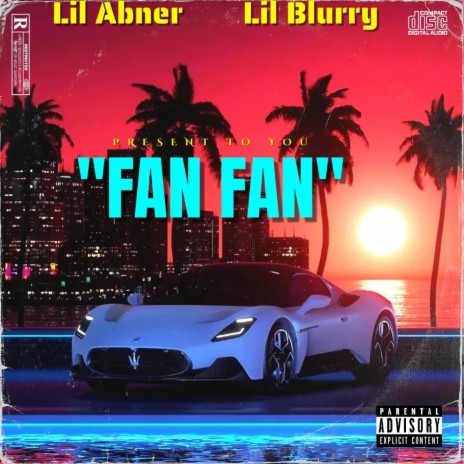 Fan Fan ft. Lil Blurry | Boomplay Music