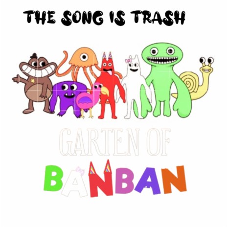 THE GAME IS TRASH (Inspired by Garten of BanBan)