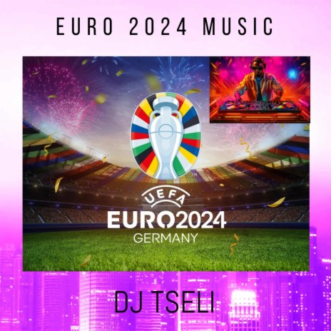 UEFA EURO 2024 Music (Tseli edition non Officiel)