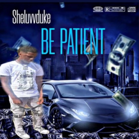 Be patient | Boomplay Music
