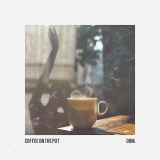 Coffee On The Pot