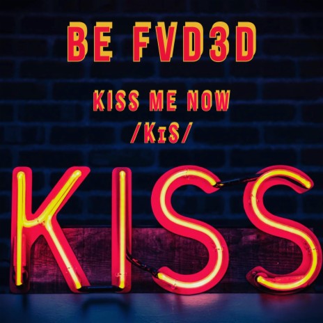 Kiss Me Now | Boomplay Music