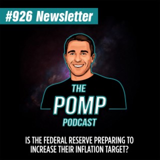 #926 Is The Federal Reserve Preparing To Increase Their Inflation Target?
