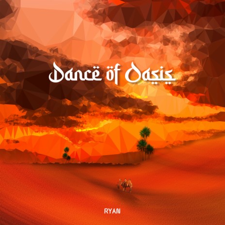 Dance Of Oasis | Boomplay Music