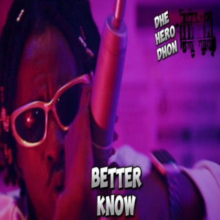 BETTER KNOW