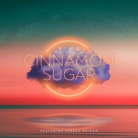 Cinnamon Sugar ft. Rebeka Grižon