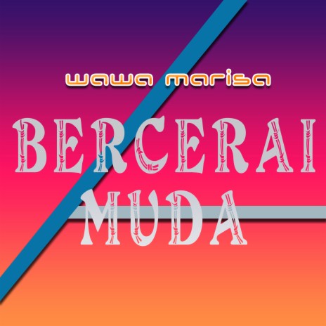 Bercerai Muda | Boomplay Music