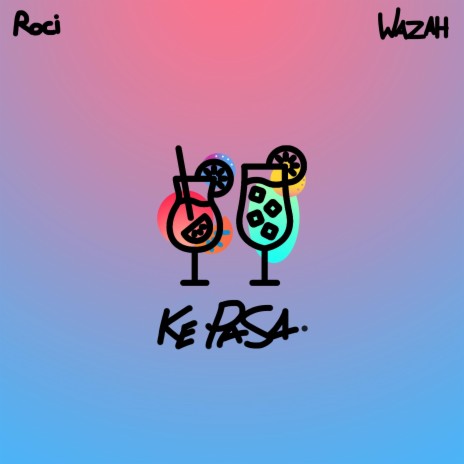 Ke Pasa ft. Wazah | Boomplay Music