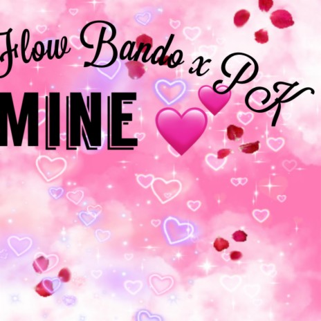 Mine! ft. PK | Boomplay Music