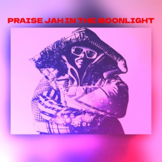 praise jah in the moonlight