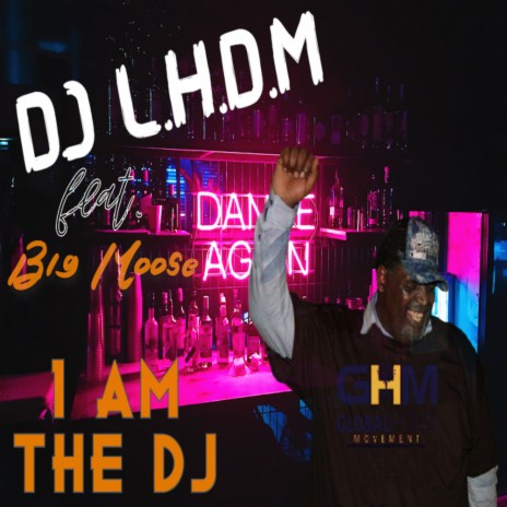 I Am The DJ (M Da Gawd Remix) ft. Big Moose | Boomplay Music