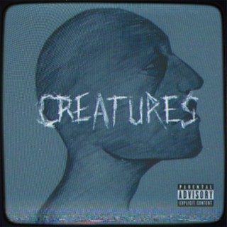 creatures lyrics | Boomplay Music