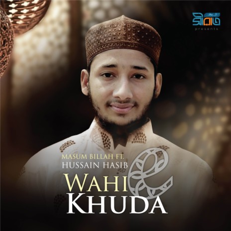 Wahi E Khuda ft. Hussain Hasib | Boomplay Music