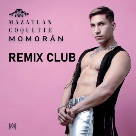 Mazatlán Coquette (Remix Club) | Boomplay Music