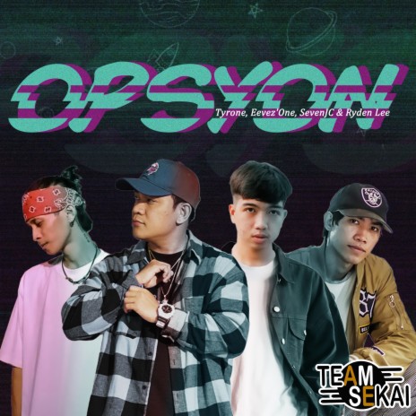 Opsyon ft. SevenJC, Tyrone, Eevez'One & Ryden Lee | Boomplay Music