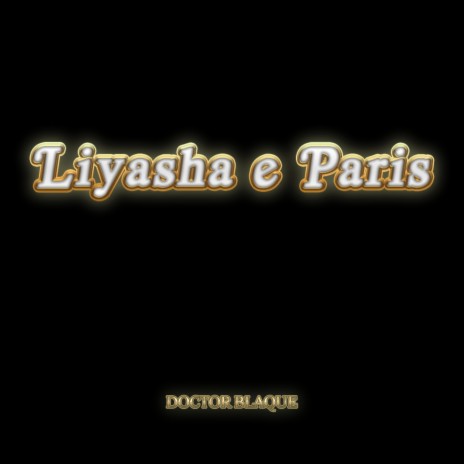 Liyasha e Paris