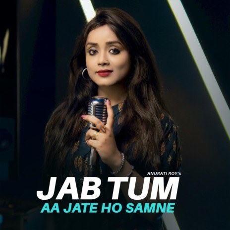 Jab Tum Aa Jate Ho Samne | Boomplay Music