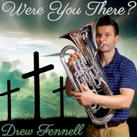 Were You There? (Flugelhorn Solo F Version) ft. Drew Fennell | Boomplay Music